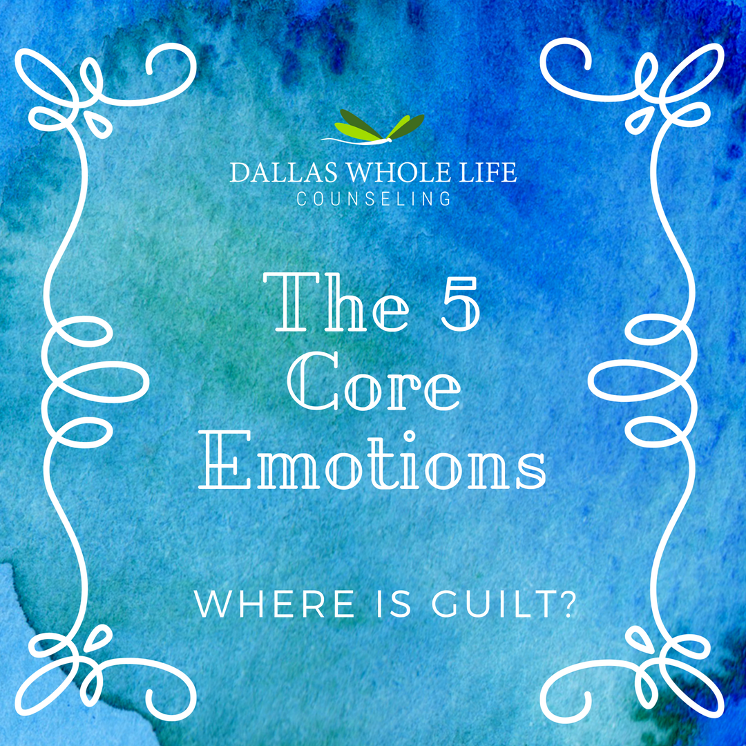 the-five-core-emotions-but-where-is-guilt-dallas-whole-life