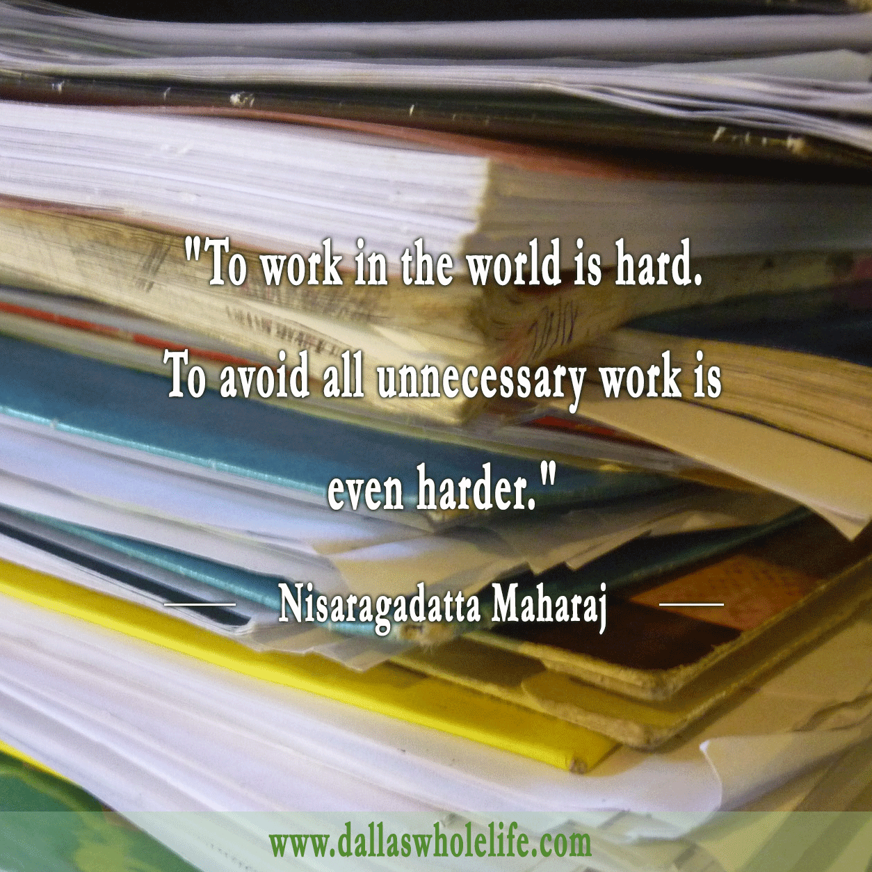 What is Unnecessary Work? Dallas Whole Life Blog