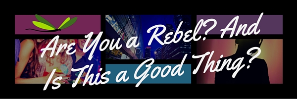 are you a rebel?