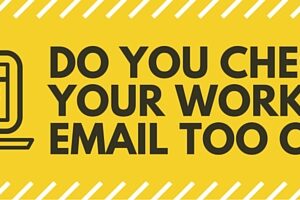 do you check your work email too often-