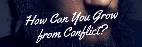 How Can You Grow from Conflict-