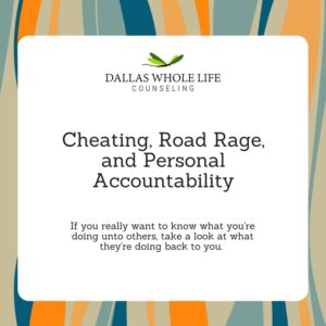 Cheating, Road Rage, and Personal Accountability - Square