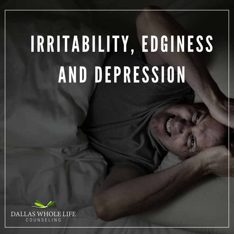 irritability-edginess-and-depression-dallas-whole-life-counseling