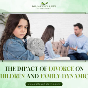 The Impact of Divorce on Children and Family Dynamics