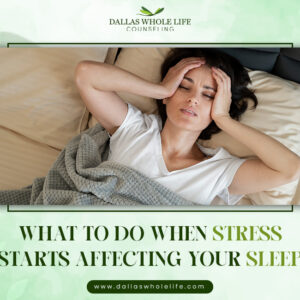 What to Do When Stress Starts Affecting Your Sleep