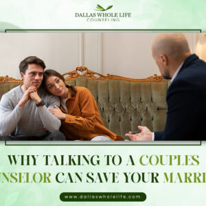 Why Talking to a Couples Counselor Can Save Your Marriage