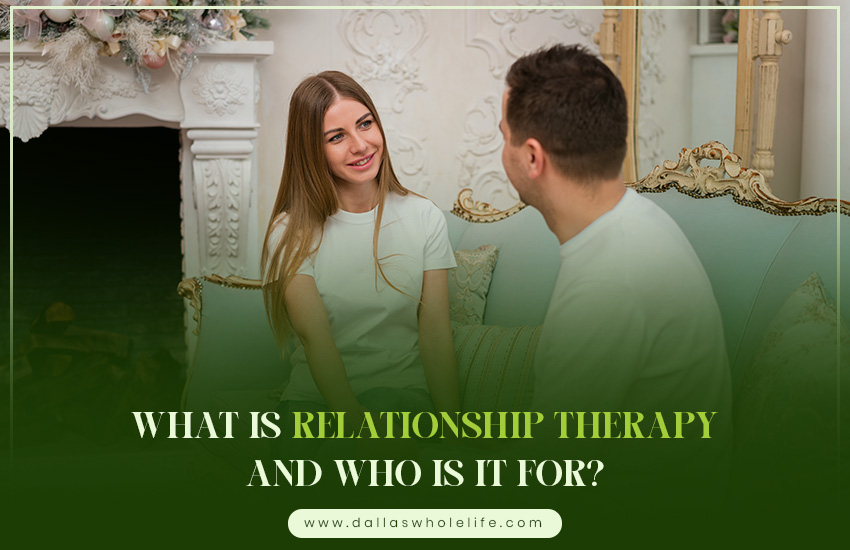 What Is Relationship Therapy and Who Is It For?