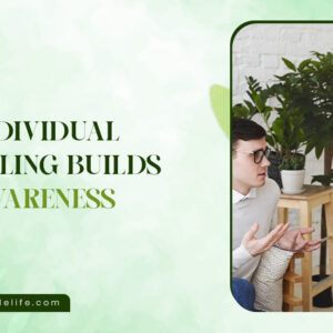 How Individual Counseling Builds Self-Awareness