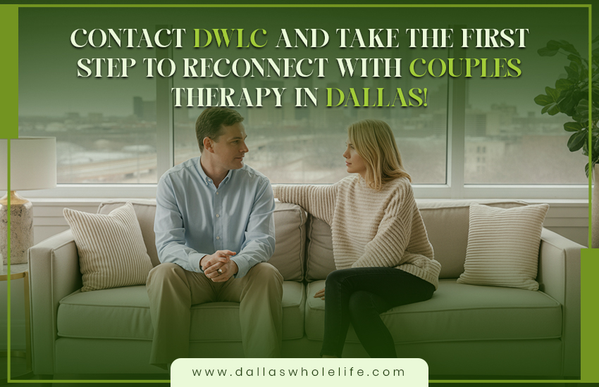 Contact DWLC and Take the First Step to Reconnect with Couples Therapy in Dallas!
