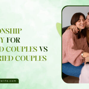 Relationship Therapy for Married Couples vs Unmarried Couples