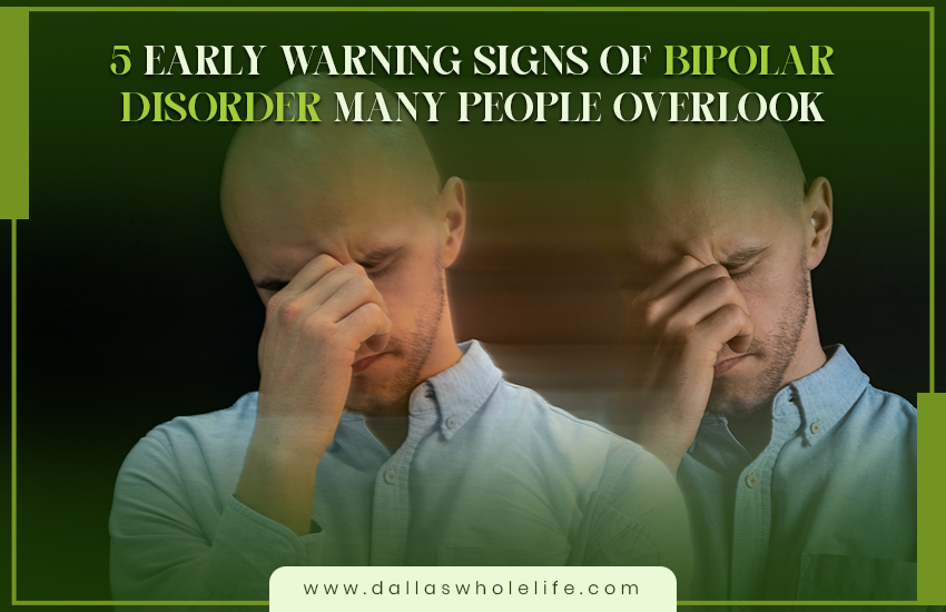 5 Early Warning Signs of Bipolar Disorder Many People Overlook