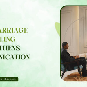 How Marriage Counseling Strengthens Communication