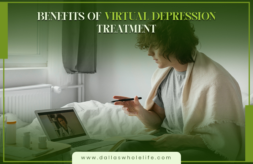 Benefits of Virtual Depression Treatment