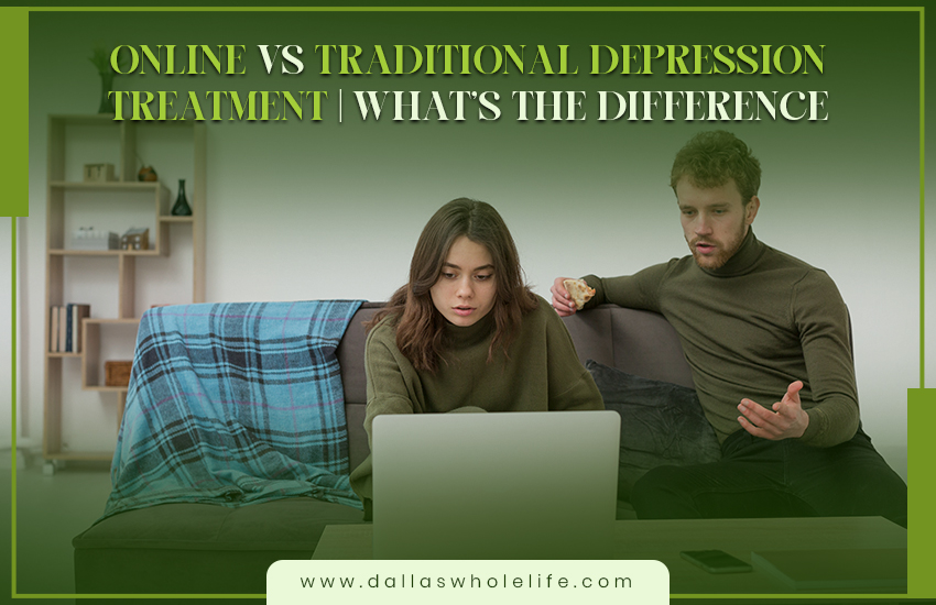 Online vs Traditional Depression Treatment | What's the Difference
