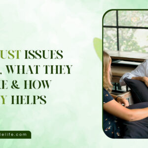 Why Trust Issues Happen, What They Feel Like & How Therapy Helps