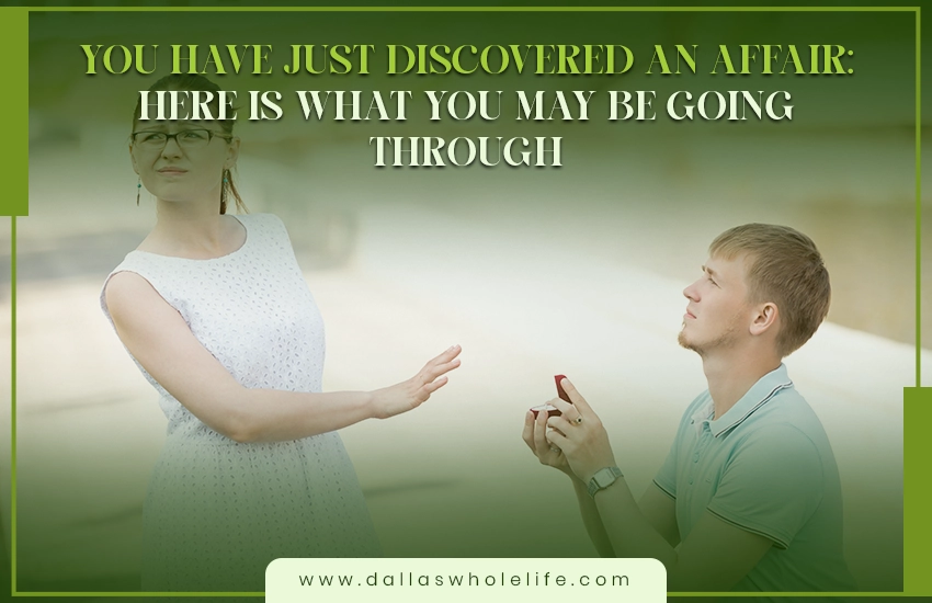 You Have Just Discovered an Affair: Here Is What You May Be Going Through