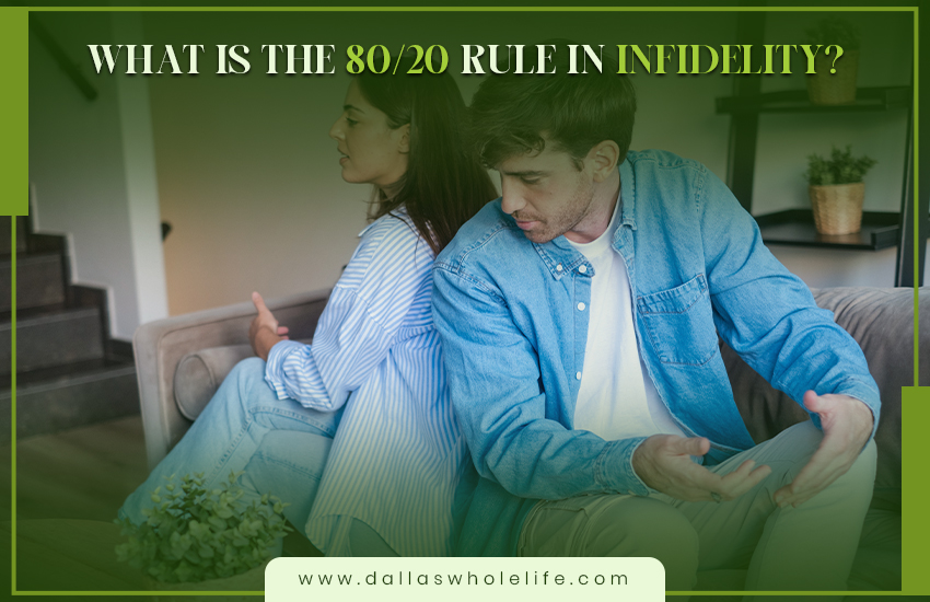 What Is the 80/20 Rule in Infidelity?