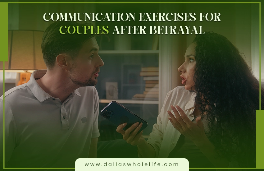 Communication Exercises for Couples After Betrayal