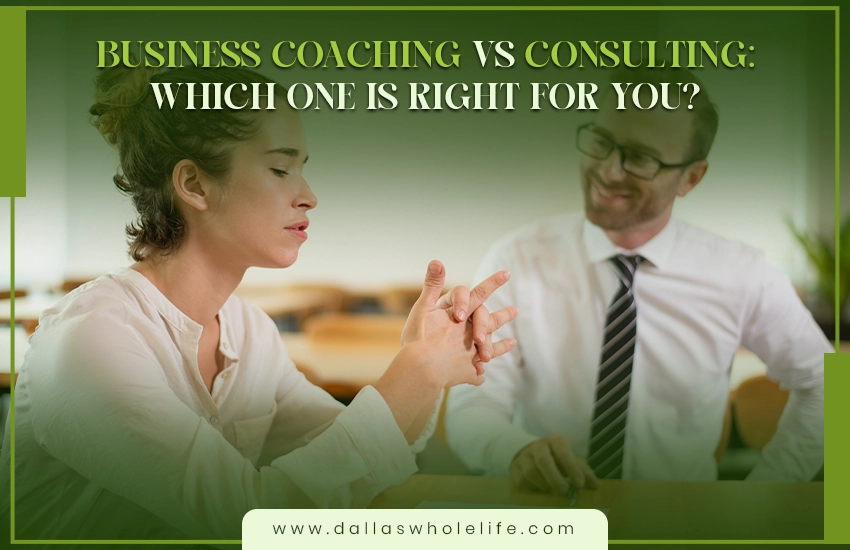 Business Coaching vs Consulting: Which One Is Right for You?