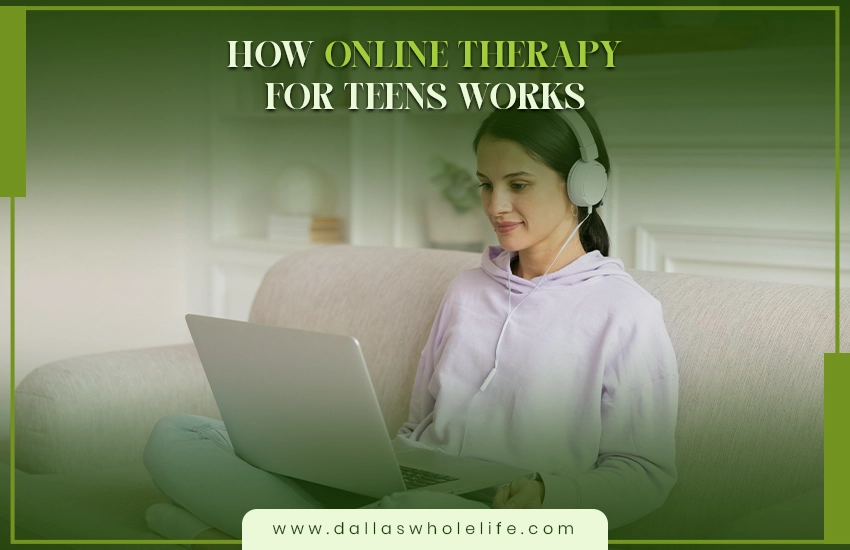 Teen Counseling In Dallas, In Person Or Online